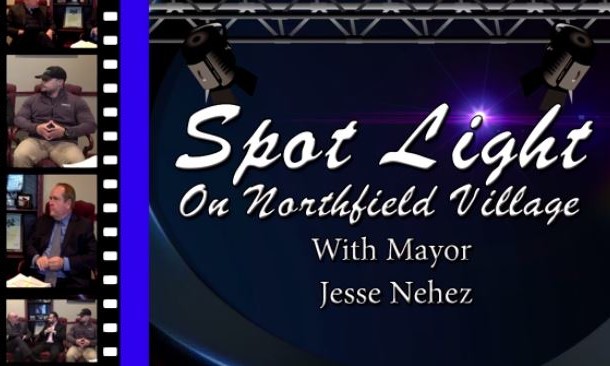 Spot Light on Northfield Village with Mayor Jesse Nehez – April