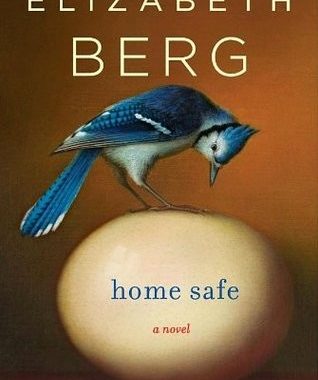Book Review: Home Safe by Elizabeth Berg